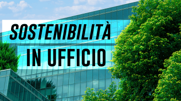 Sostenibilità in ufficio: come implementarla